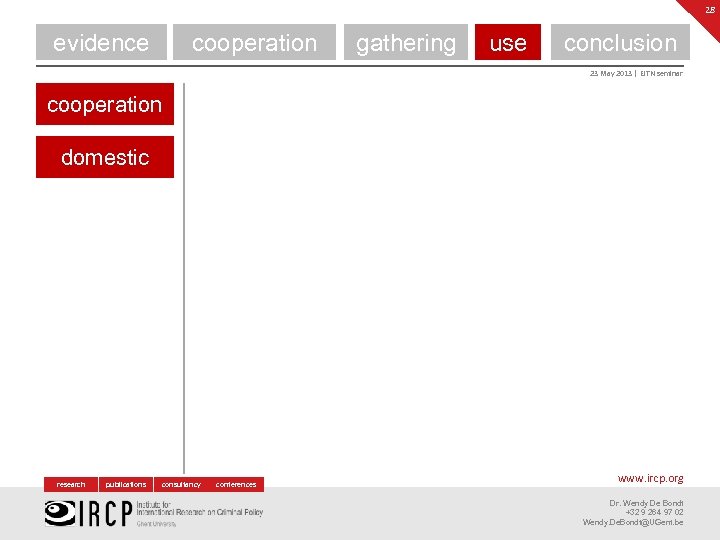 28 evidence cooperation gathering use conclusion 23 May 2013 | EJTN seminar cooperation domestic