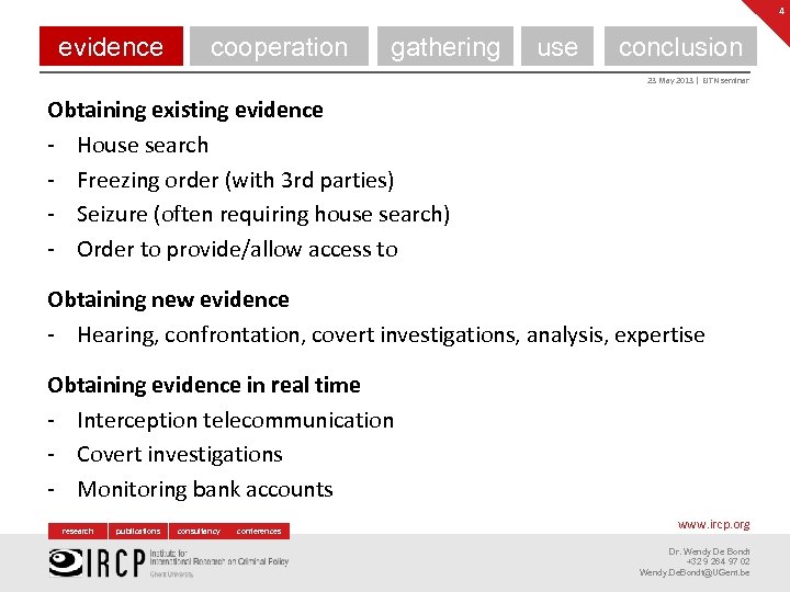 4 evidence cooperation gathering use conclusion 23 May 2013 | EJTN seminar Obtaining existing