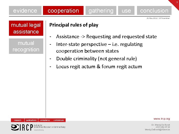 7 evidence cooperation gathering use conclusion 23 May 2013 | EJTN seminar mutual legal