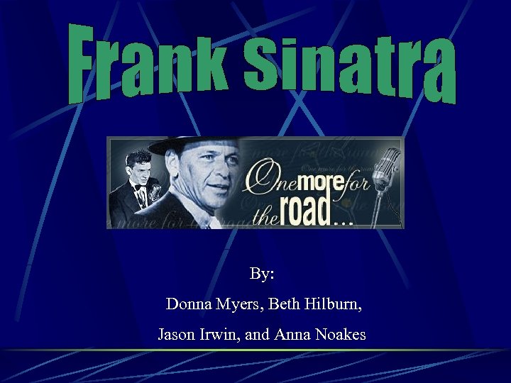 By: Donna Myers, Beth Hilburn, Jason Irwin, and Anna Noakes 