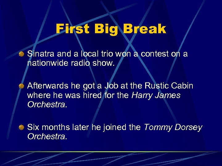 First Big Break Sinatra and a local trio won a contest on a nationwide