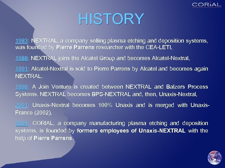 HISTORY 1983: NEXTRAL, a company selling plasma etching and deposition systems, was founded by