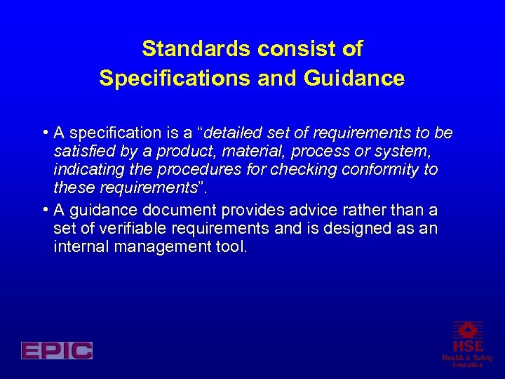 Standards consist of Specifications and Guidance • A specification is a “detailed set of