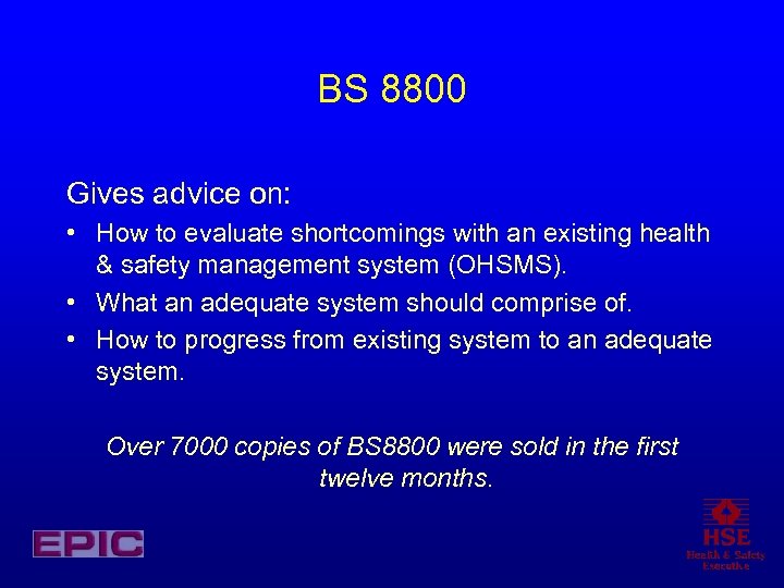 BS 8800 Gives advice on: • How to evaluate shortcomings with an existing health