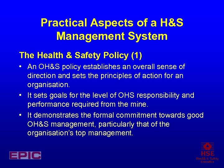 Practical Aspects of a H&S Management System The Health & Safety Policy (1) •