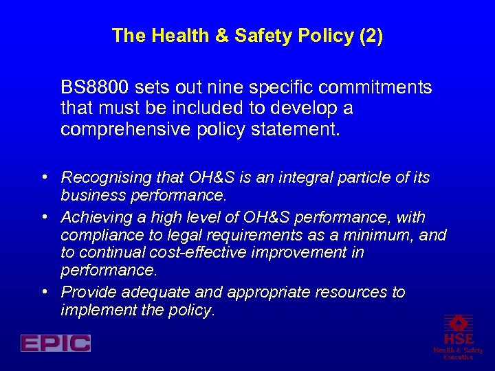 The Health & Safety Policy (2) BS 8800 sets out nine specific commitments that
