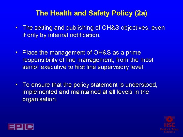 The Health and Safety Policy (2 a) • The setting and publishing of OH&S