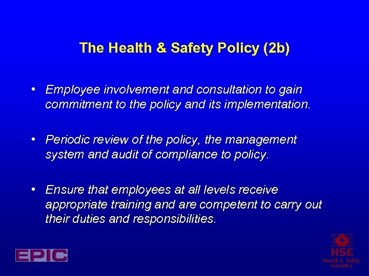 The Health & Safety Policy (2 b) • Employee involvement and consultation to gain