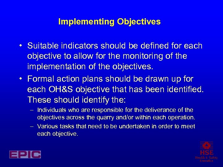 Implementing Objectives • Suitable indicators should be defined for each objective to allow for