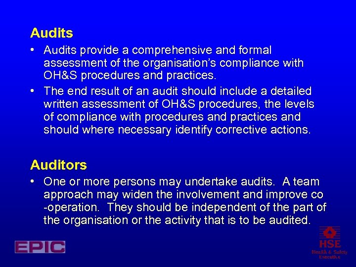 Audits • Audits provide a comprehensive and formal assessment of the organisation’s compliance with