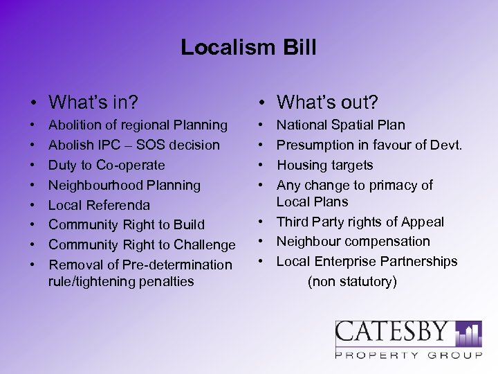 Localism Bill • What’s in? • What’s out? • • • Abolition of regional