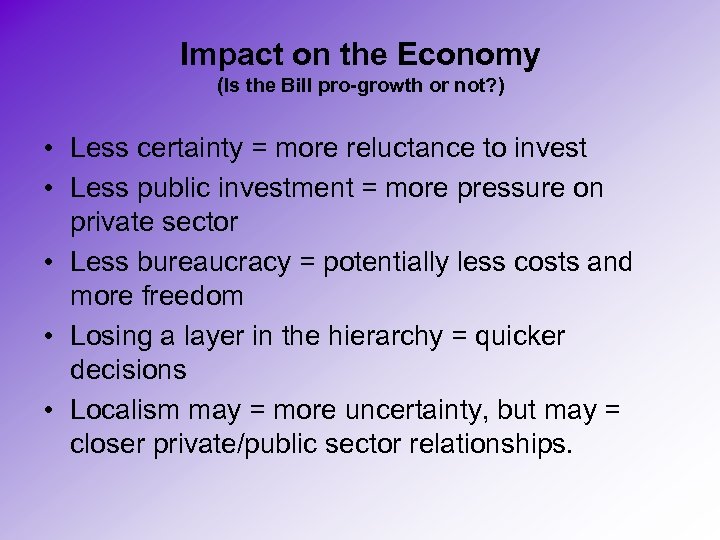 Impact on the Economy (Is the Bill pro-growth or not? ) • Less certainty
