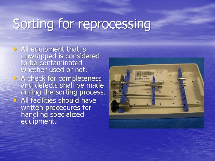 Sorting for reprocessing • All equipment that is • • unwrapped is considered to