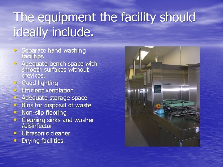 The equipment the facility should ideally include. • Separate hand washing • • •