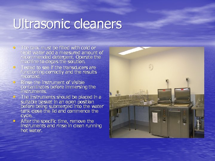 Ultrasonic cleaners • The tank must be filled with cold or • • tepid