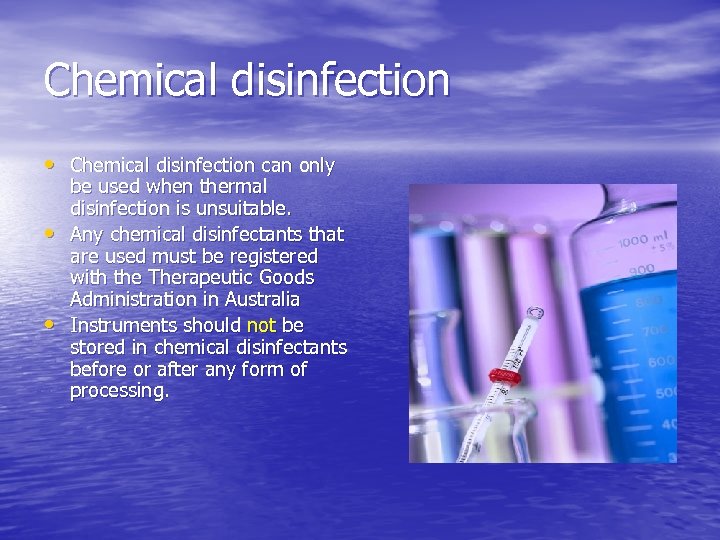 Chemical disinfection • Chemical disinfection can only • • be used when thermal disinfection