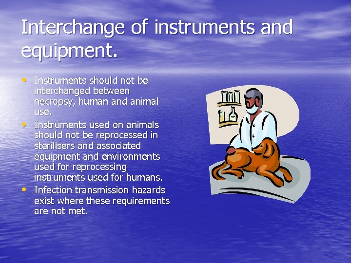 Interchange of instruments and equipment. • Instruments should not be • • interchanged between