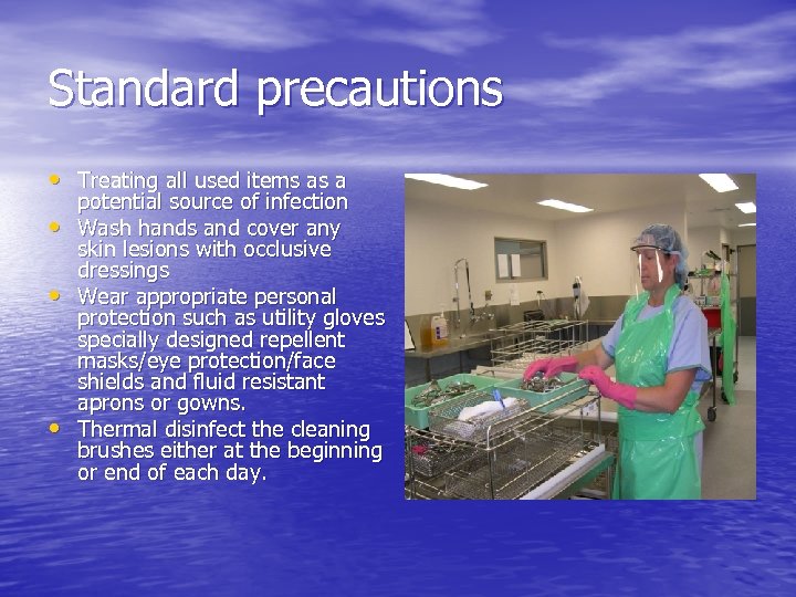 Standard precautions • Treating all used items as a • • • potential source