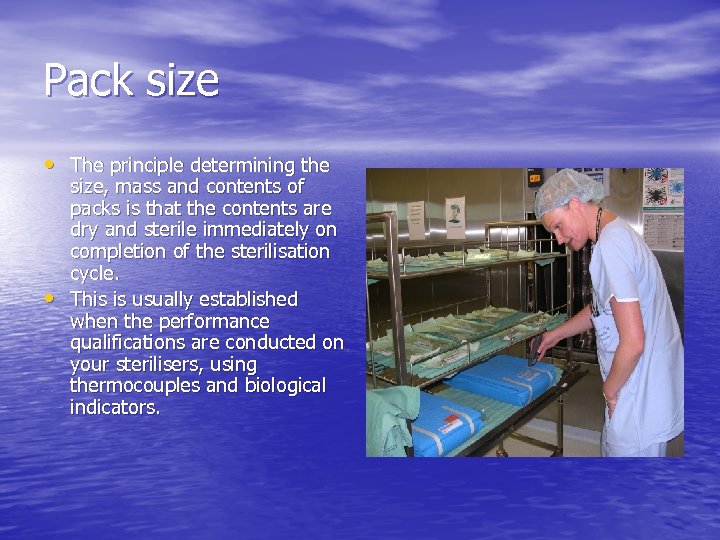 Pack size • The principle determining the • size, mass and contents of packs