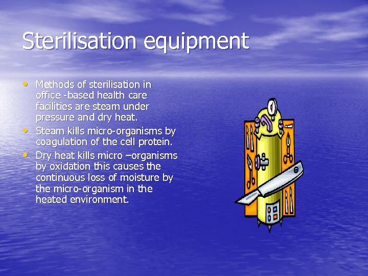 Sterilisation equipment • Methods of sterilisation in • • office -based health care facilities