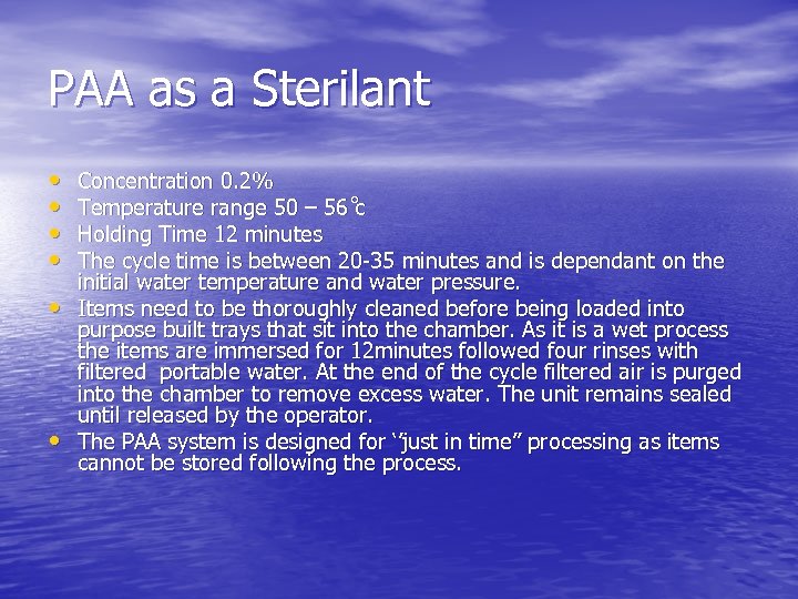 PAA as a Sterilant • • • Concentration 0. 2% Temperature range 50 –