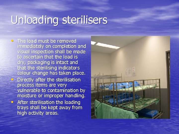 Unloading sterilisers • The load must be removed • • immediately on completion and