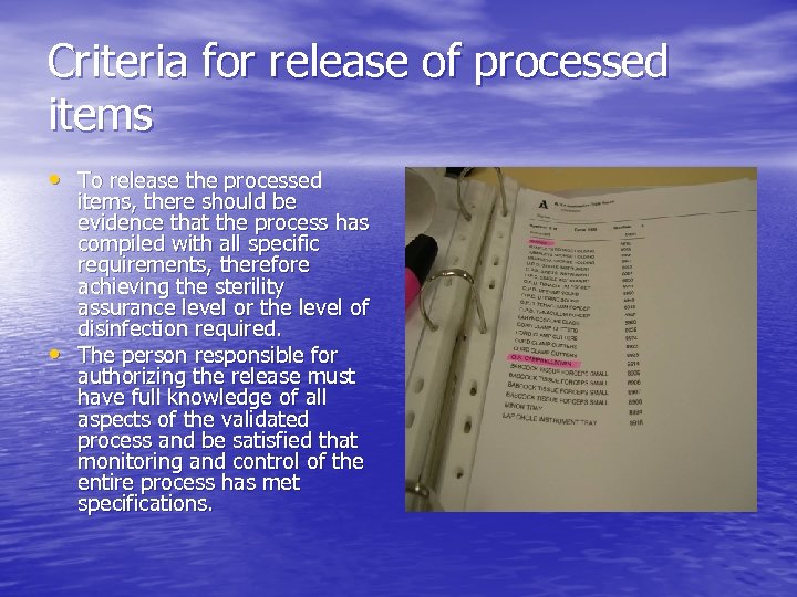 Criteria for release of processed items • To release the processed • items, there