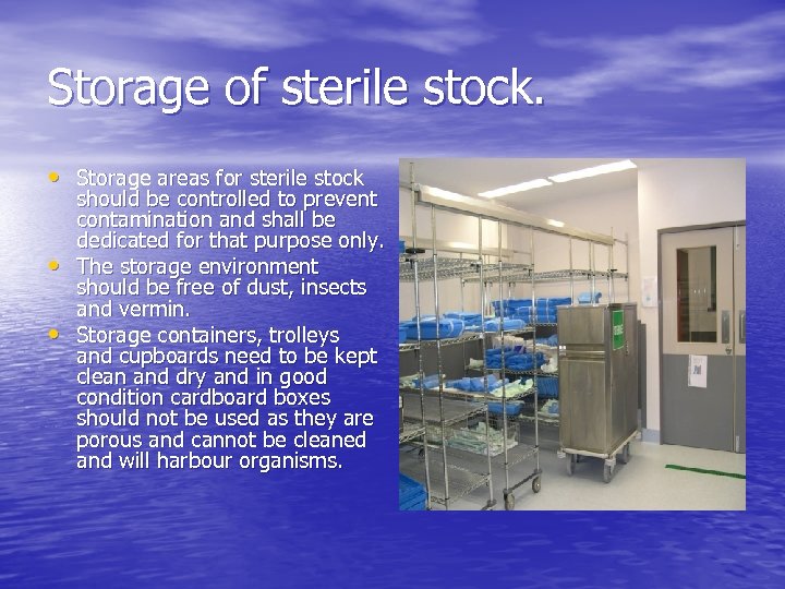 Storage of sterile stock. • Storage areas for sterile stock • • should be