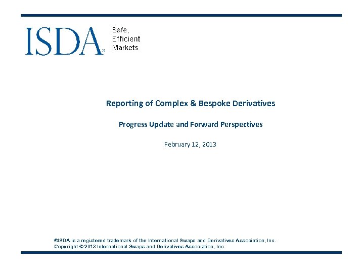 September 2010 Reporting of Complex & Bespoke Derivatives Progress Update and Forward Perspectives February