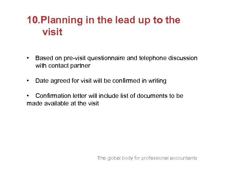 10. Planning in the lead up to the visit • Based on pre-visit questionnaire