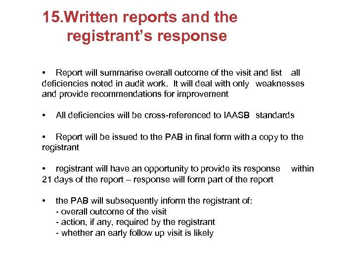 15. Written reports and the registrant’s response • Report will summarise overall outcome of