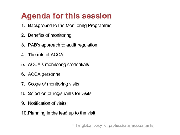 Agenda for this session 1. Background to the Monitoring Programme 2. Benefits of monitoring