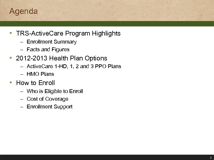 Agenda • TRS-Active. Care Program Highlights – Enrollment Summary – Facts and Figures •