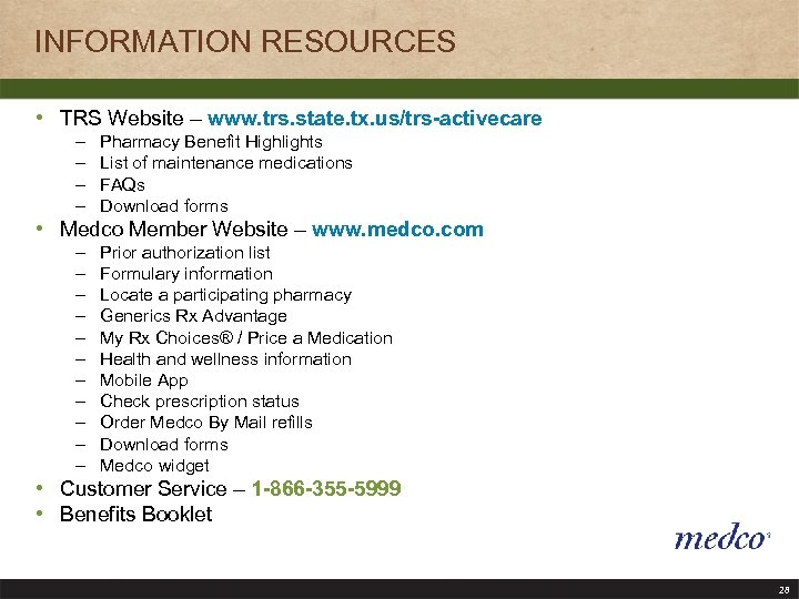 INFORMATION RESOURCES • TRS Website – www. trs. state. tx. us/trs-activecare – – Pharmacy