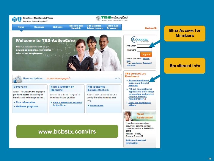 Blue Access for Members Enrollment Info www. bcbstx. com/trs 48 