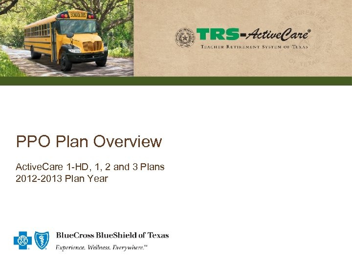 PPO Plan Overview Active. Care 1 -HD, 1, 2 and 3 Plans 2012 -2013