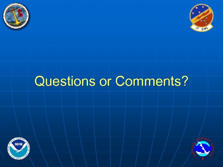 Questions or Comments? 