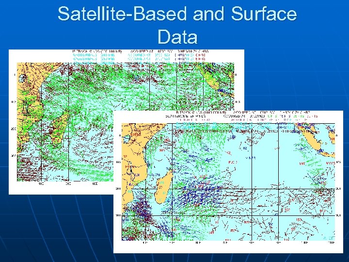 Satellite-Based and Surface Data 