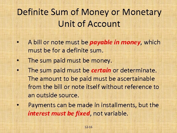 Definite Sum of Money or Monetary Unit of Account • • A bill or