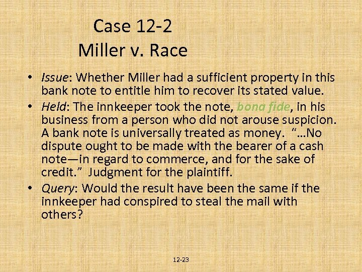 Case 12 -2 Miller v. Race • Issue: Whether Miller had a sufficient property