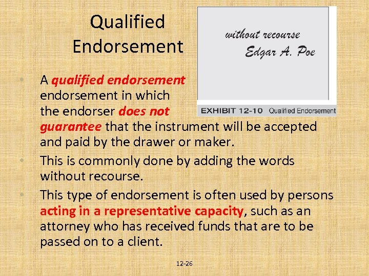 Qualified Endorsement • • • A qualified endorsement is an endorsement in which 　　　　　　