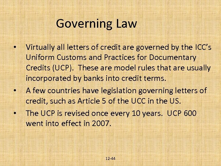 Governing Law • • • Virtually all letters of credit are governed by the