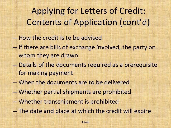 Applying for Letters of Credit: Contents of Application (cont’d) – How the credit is