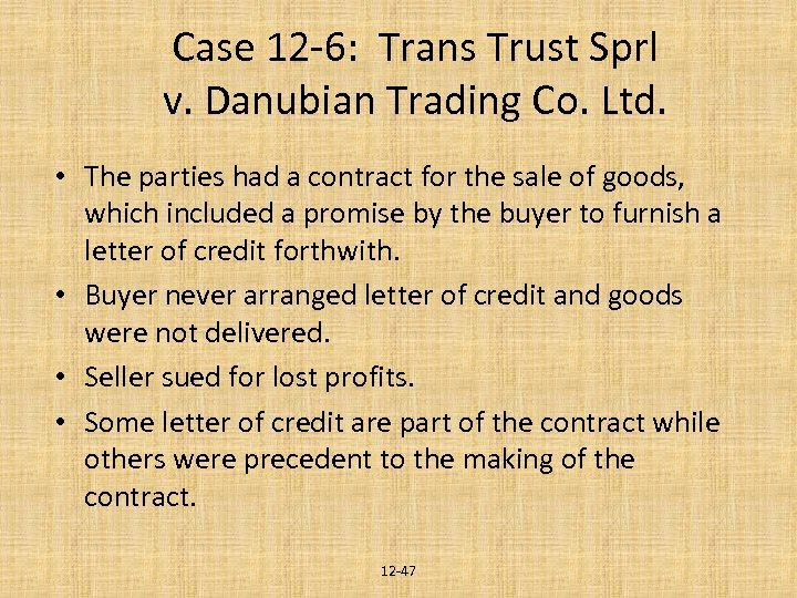 Case 12 -6: Trans Trust Sprl v. Danubian Trading Co. Ltd. • The parties