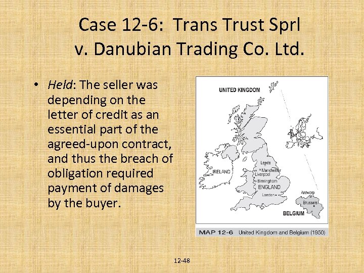 Case 12 -6: Trans Trust Sprl v. Danubian Trading Co. Ltd. • Held: The