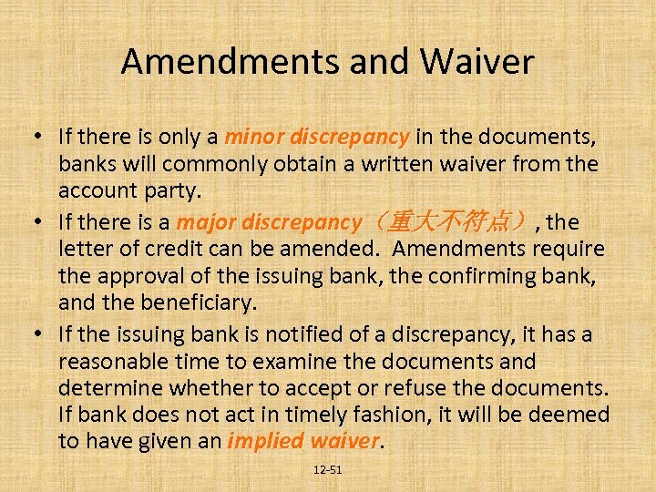 Amendments and Waiver • If there is only a minor discrepancy in the documents,