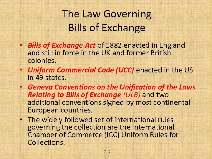The Law Governing Bills of Exchange • Bills of Exchange Act of 1882 enacted