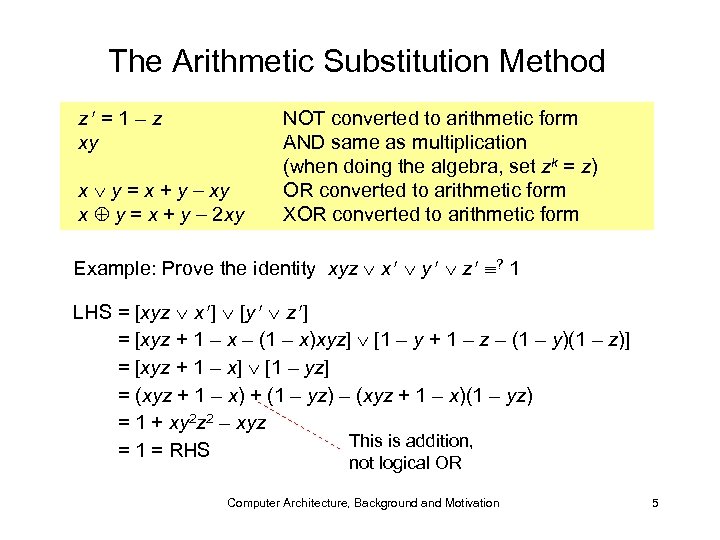 The Arithmetic Substitution Method z = 1 – z xy x y = x