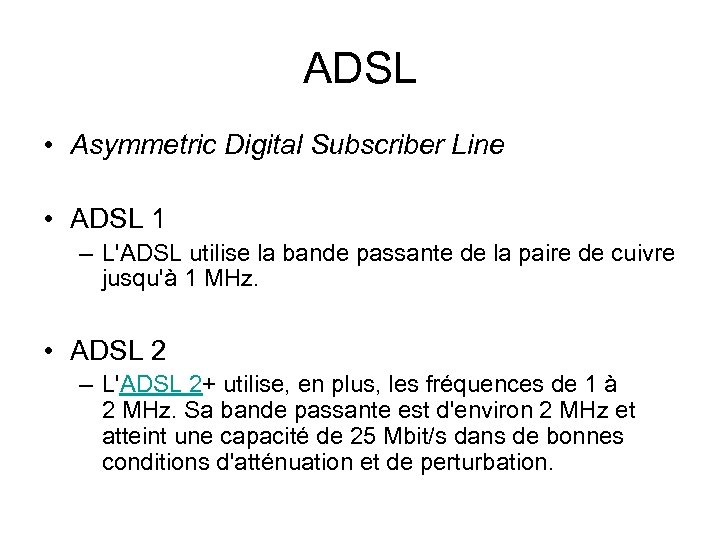 ADSL • Asymmetric Digital Subscriber Line • ADSL 1 – L'ADSL utilise la bande