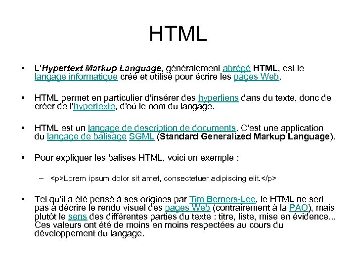 HTML • L'Hypertext Markup Language, généralement abrégé HTML, est le langage informatique créé et